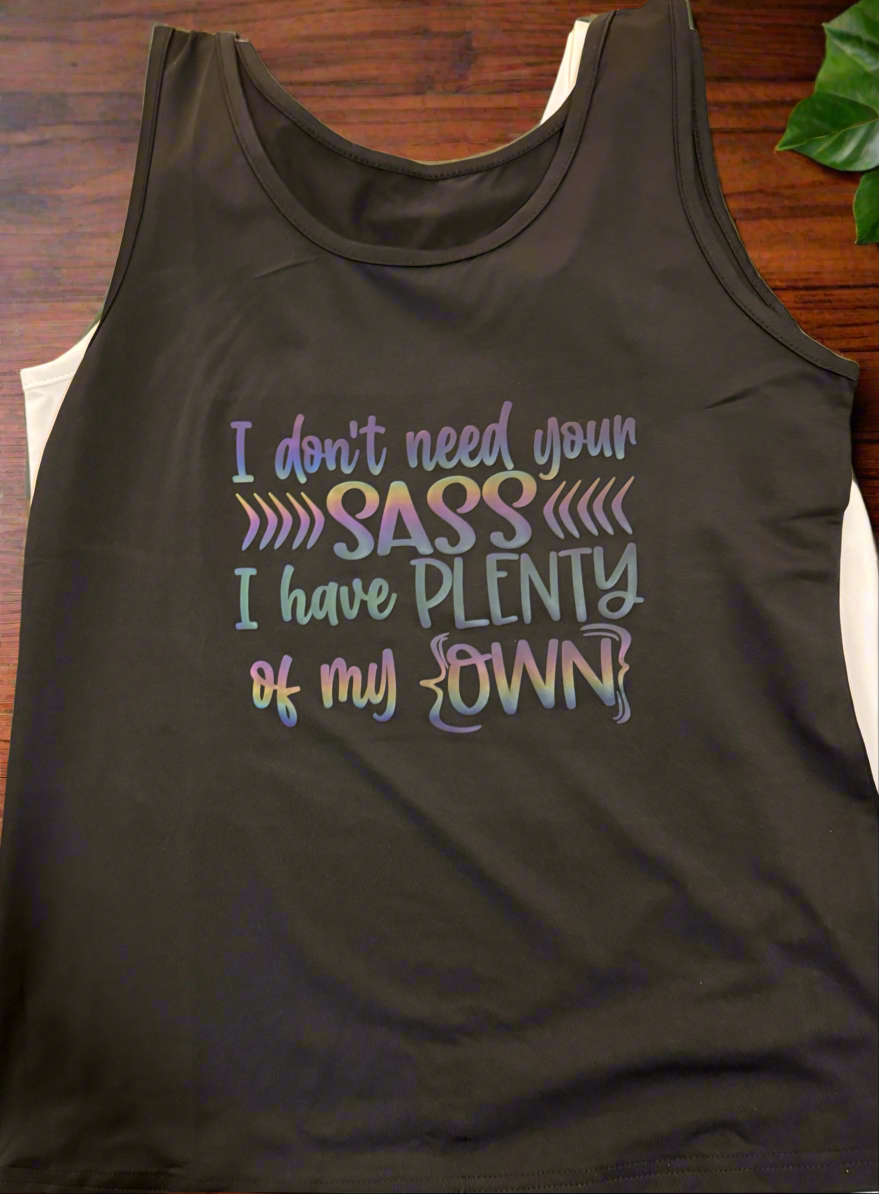 Tank top women - I don’t need your sass