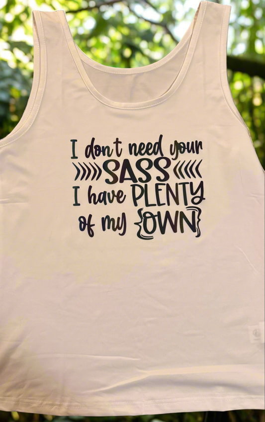 Tank top women - I don’t need your sass